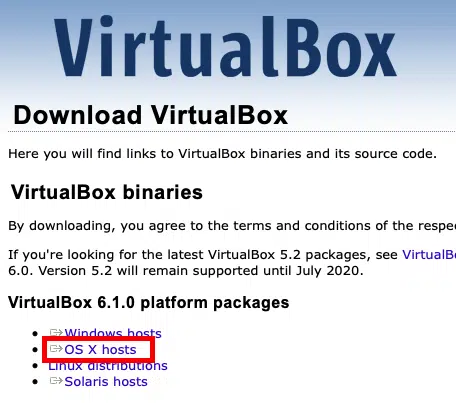 VirtualB( 
Download VirtualBox 
Here you will find links to VirtualBox binaries and it 
VirtualBox binaries 
By downloading, you agree to the terms and condit 
If you're looking for the latest VirtualBox 5.2 packa 
6.0. Version 5.2 will remain supported until July 20 
