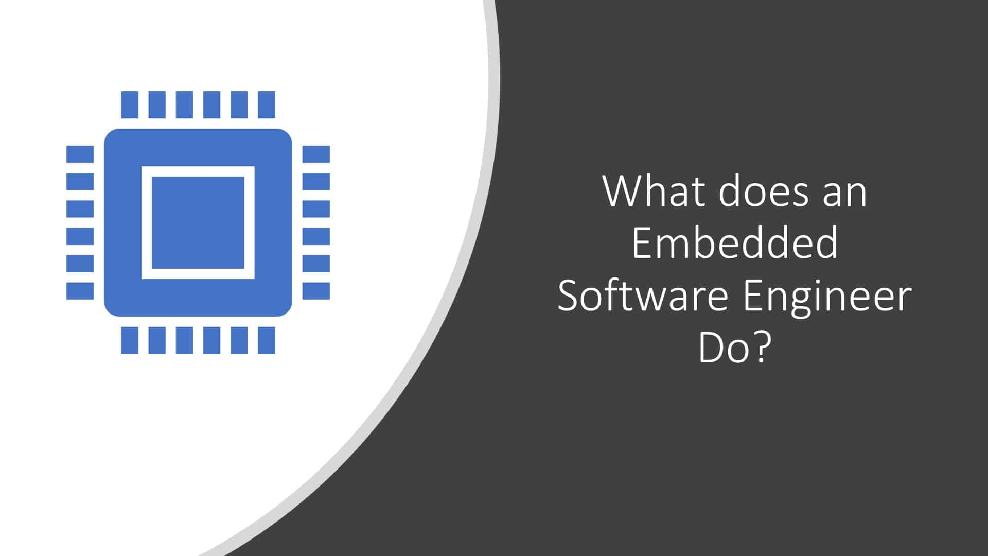 Video: What does an Embedded Software Engineer Do?