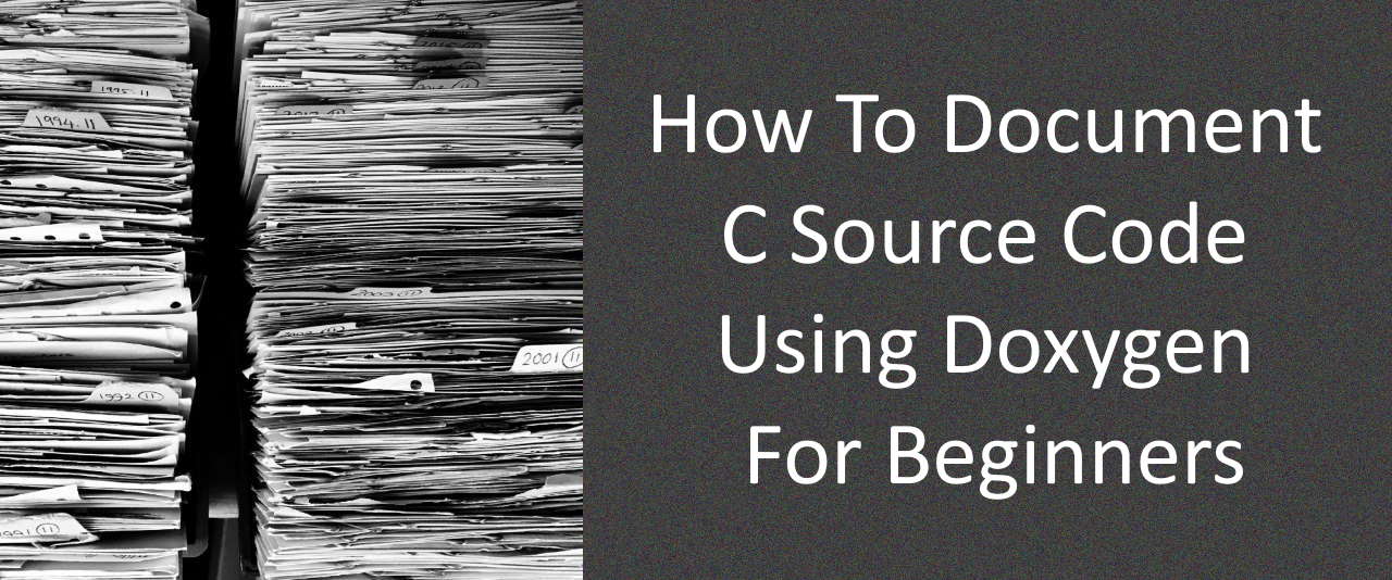Complete Guide On Using Doxygen To Document C Source Code..!!