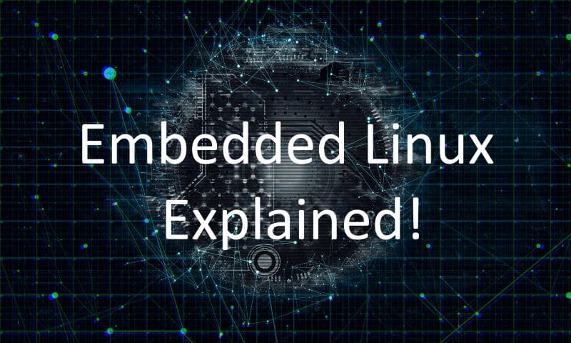 Video: Embedded Linux Explained..!!