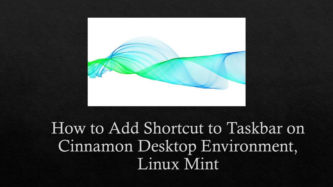 Adding Shortcuts to Taskbar on Cinnamon Linux Mint: Tutorial!