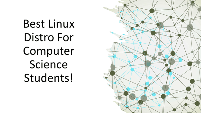 Best Linux Distros For Computer Science Students!
