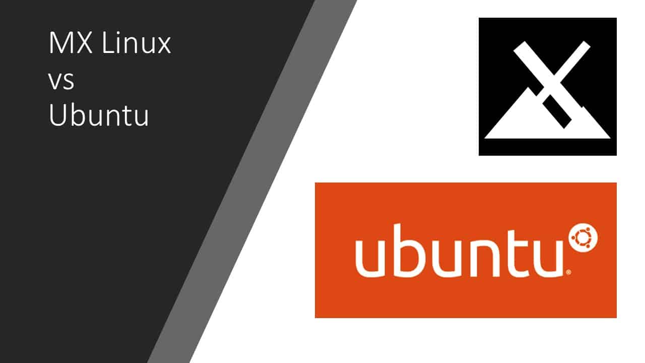 Ubuntu vs MX Linux: Similarities & Differences!