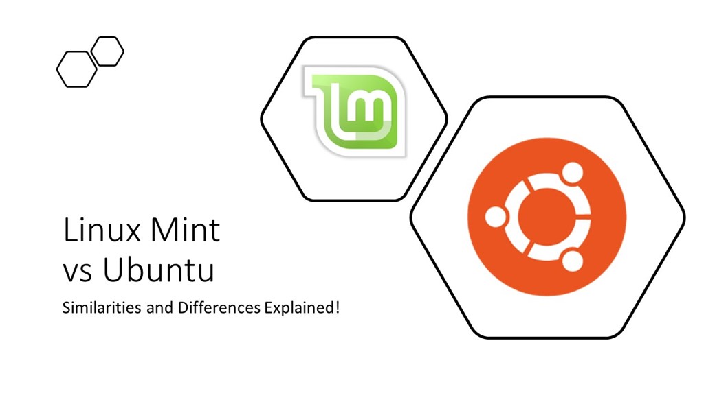 Linux Mint vs Ubuntu: Similarities & Differences!