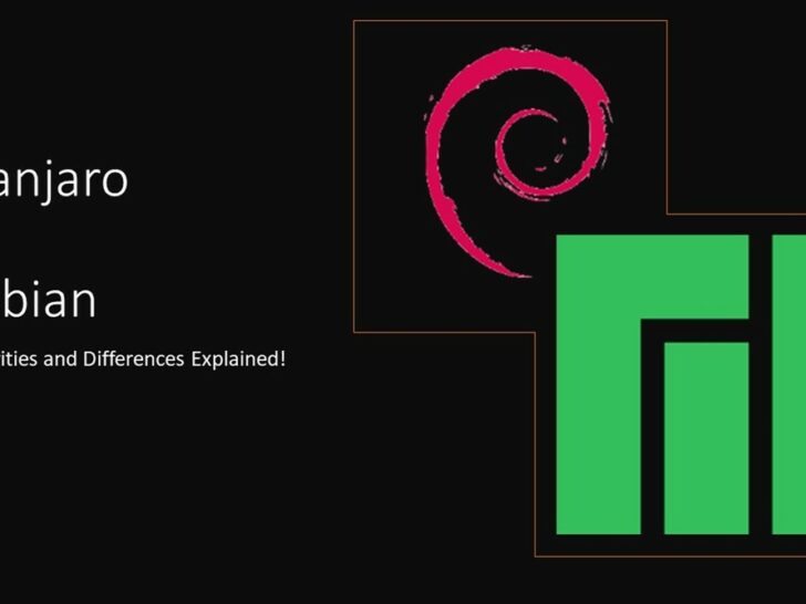 Manjaro vs Debian: Similarities & Differences!