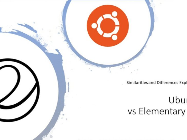 Ubuntu vs Elementary OS: Similarities & Differences!