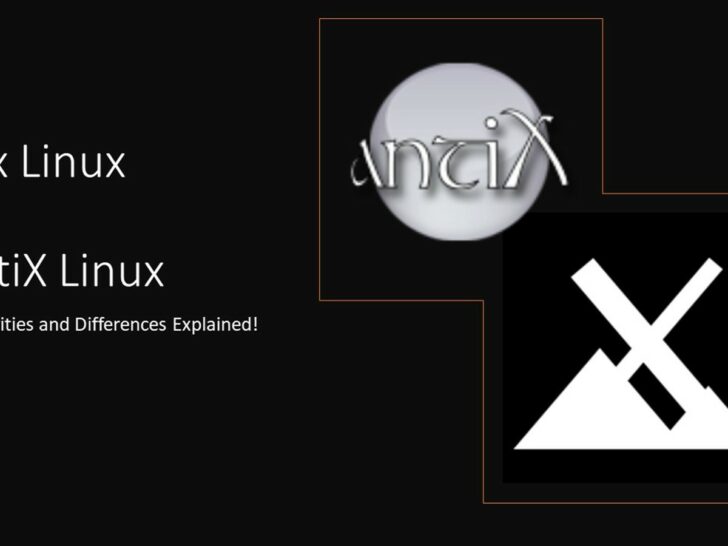 MX Linux vs antiX: Similarities & Differences!