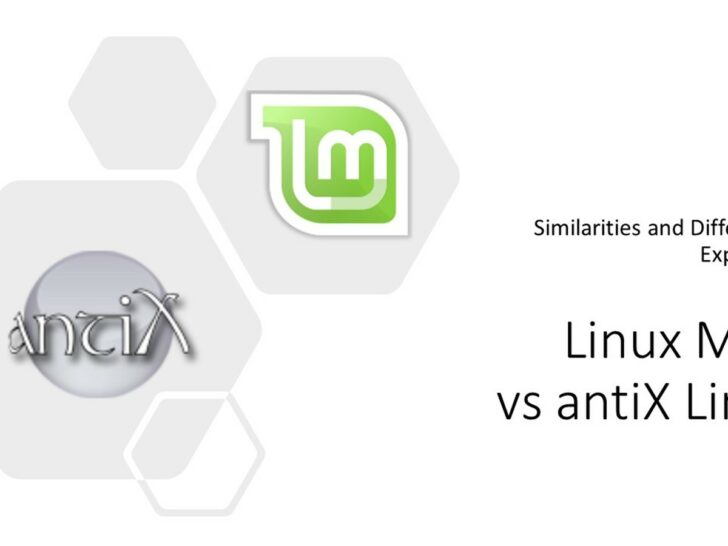 Linux Mint vs antiX: Similarities & Differences!