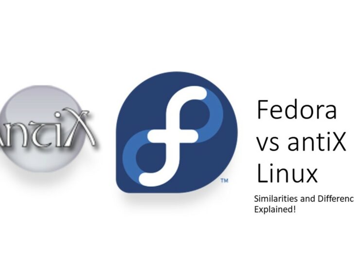 Fedora vs antiX: Similarities & Differences!