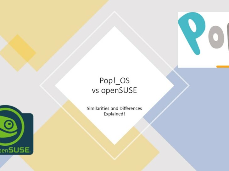 Pop!_OS vs OpenSUSE: Similarities & Differences!