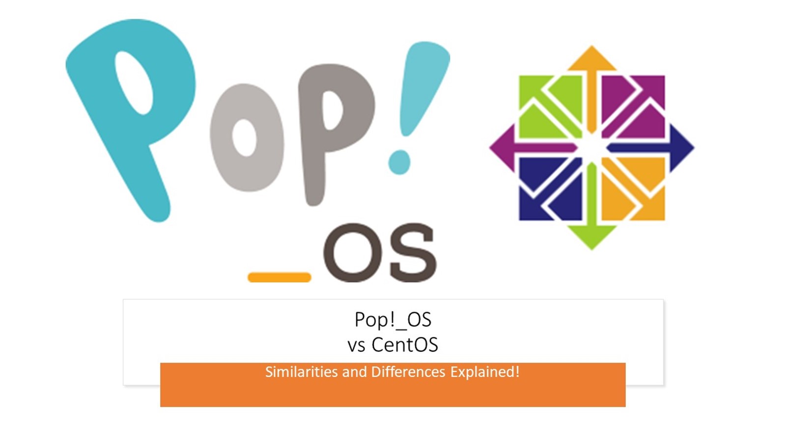 Pop!_OS vs CentOS: Similarities & Differences!