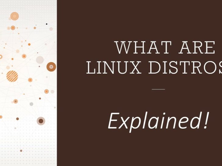 What are Linux Distros? Explained!