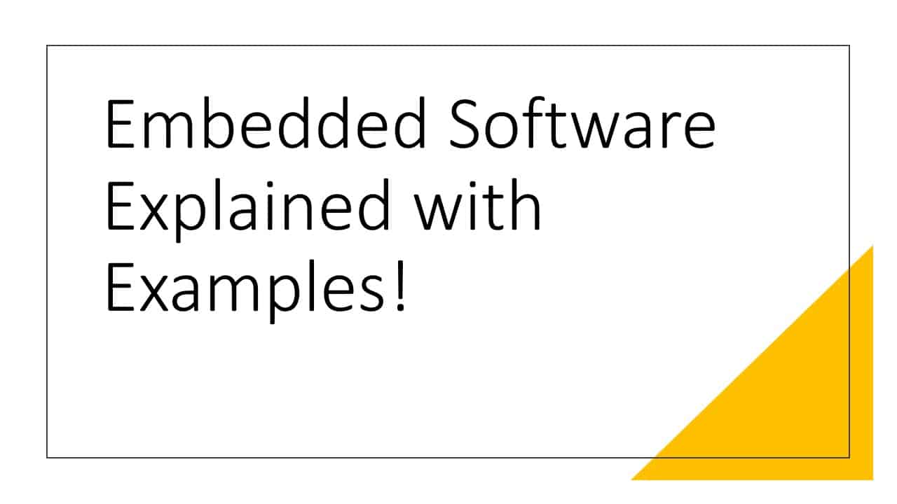 Embedded Software Explained with Examples!