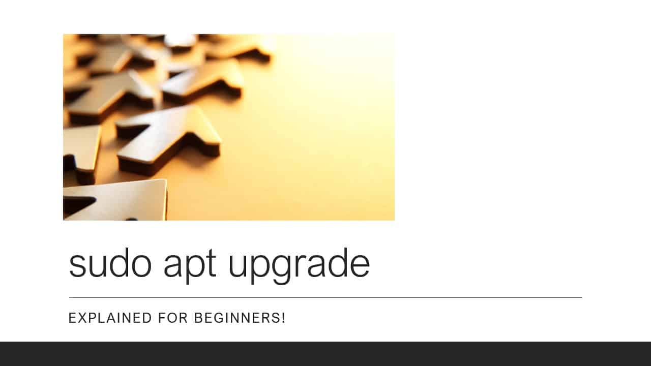 “sudo apt upgrade” Command Explained For Beginners!