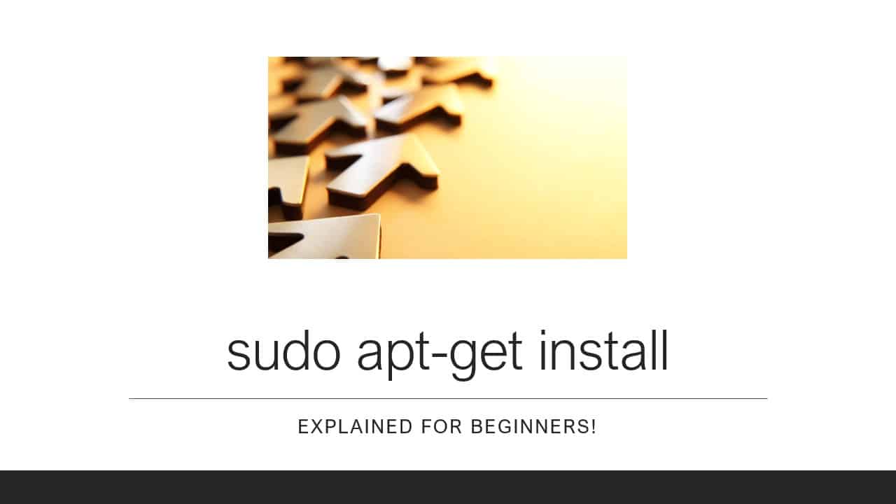 “sudo apt-get install” Command Explained For Beginners!