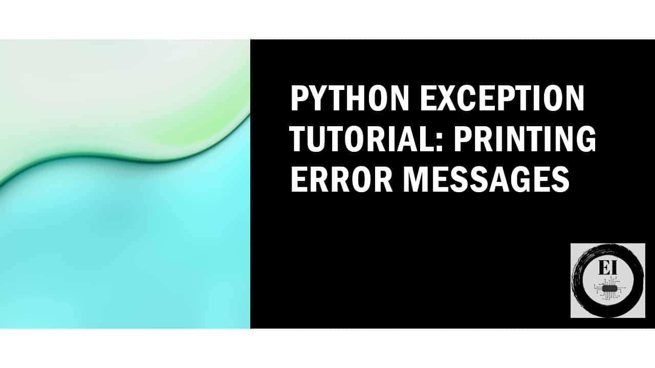 Python Exception Tutorial: Printing Error Messages (5 Examples!)