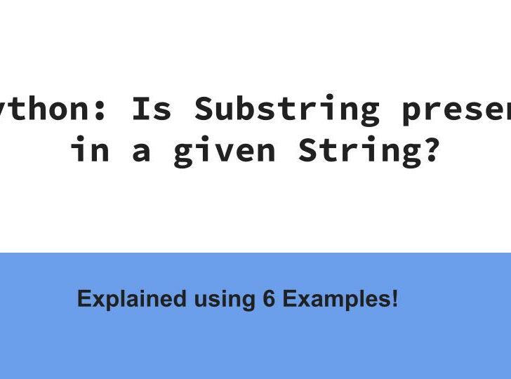 Python: Is Substring present in String? Explained Using 6 Examples!