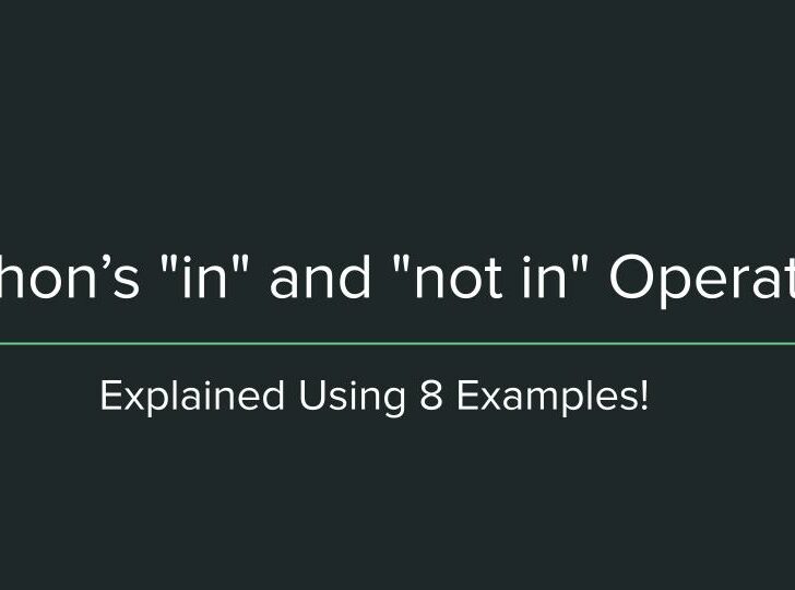 Python “in” and “not in”: Explained Using 8 Examples!