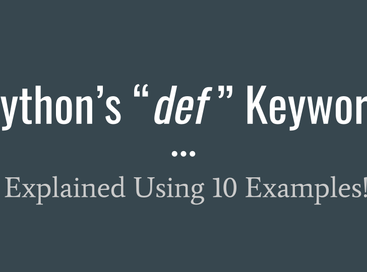 “def” in Python: Explained Using 10 Examples!