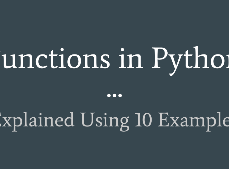 Functions in Python: Explained Using 10 Examples!