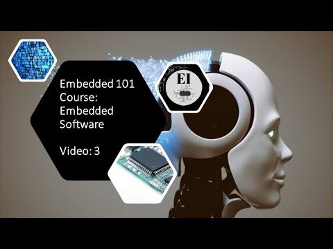 Introduction to Embedded Software: Embedded 101 Course, Part 1.3